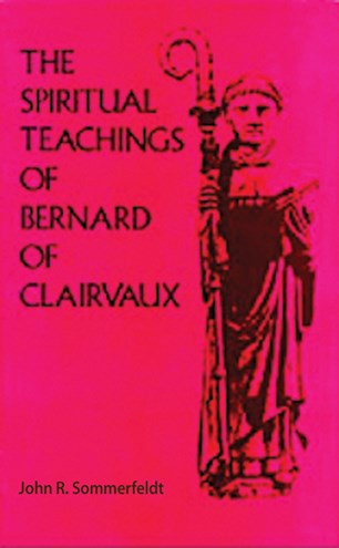 The Spiritual Teachings Of Saint Bernard Of Clairvaux