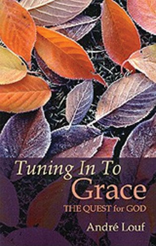 Tuning In To Grace: The Quest for God