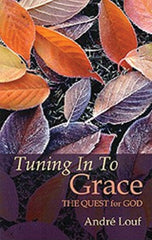 Tuning In To Grace: The Quest for God
