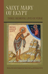 Saint Mary Of Egypt: Three Medieval Lives in Verse