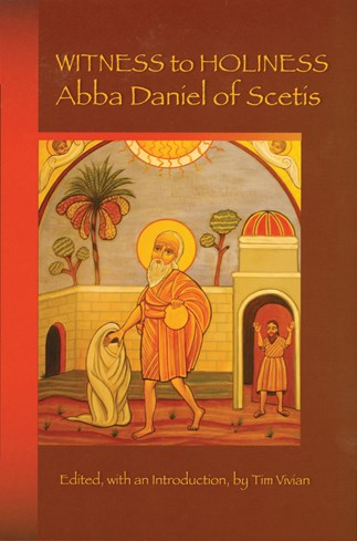 Witness To Holiness: Abba Daniel of Scetis