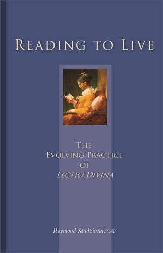 Reading To Live: The Evolving Practice of Lectio Divina