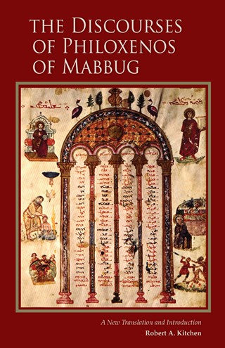 The Discourses of Philoxenos of Mabbug: A New Translation and Introduction