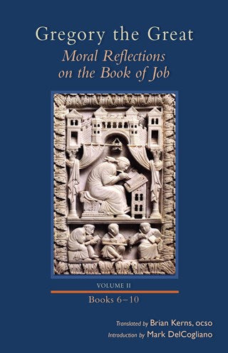 Moral Reflections on the Book of Job, Volume 2: Books 6-10