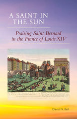 A Saint in the Sun: Praising Saint Bernard in the France of Louis XIV
