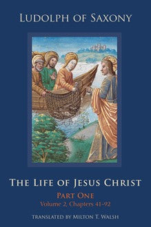 The Life of Jesus Christ: Part One, Volume 2, Chapters 41-92