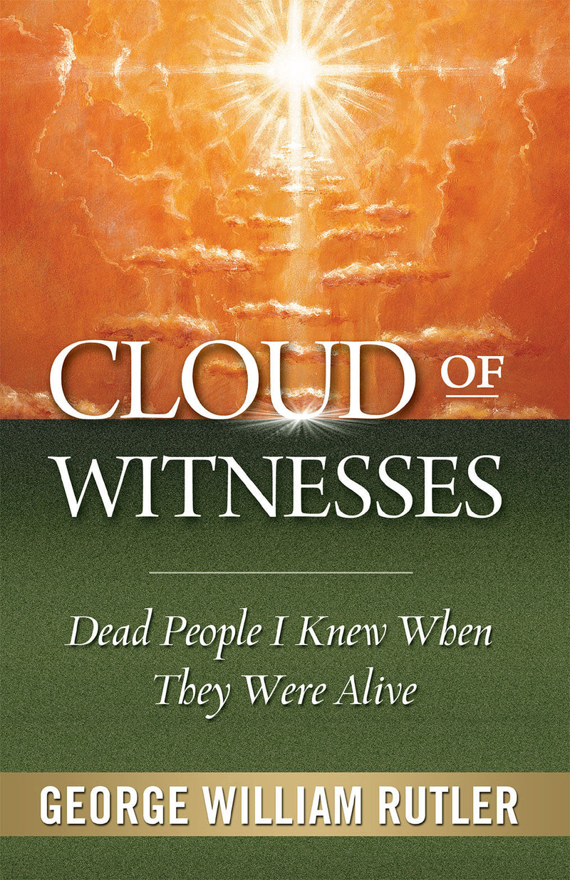 Cloud of Witnesses: Dead People I Knew When They Were Alive