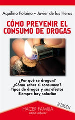 Como prevenir el consumo de drogas (How to Prevent the Use of Drugs)