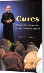 Cures Through the Intercession of Saint Josemaria Escrivá
