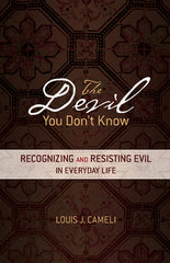 The Devil You Don't Know: Recognizing and Resisting Evil in Everyday Life