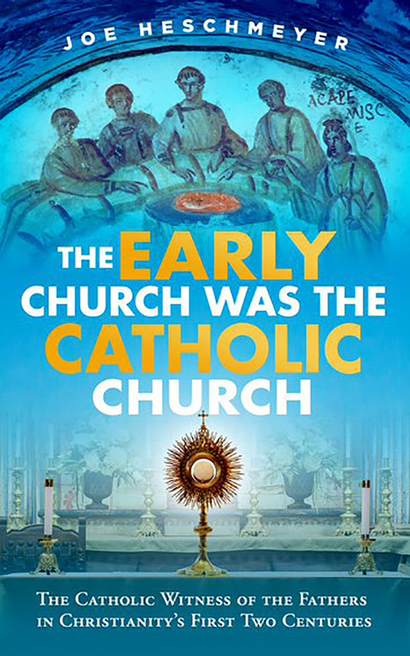 The Early Church Was the Catholic Church (Softcover)