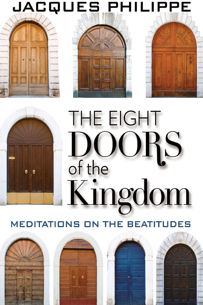 Eight Doors of the Kingdom: Meditations on the Beatitudes