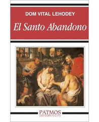 El santo abandono (Holy Abandonment)
