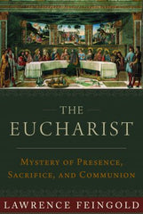The Eucharist: Mystery of Presence, Sacrifice, and Communion