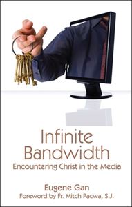 Infinite Bandwidth:  Encountering Christ in the Media