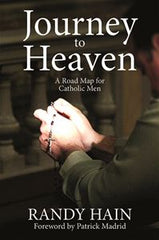 Journey to Heaven:  A Road Map for Catholic Men