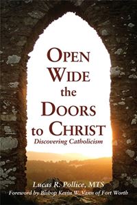 Open Wide the Doors to Christ:  Discovering Catholicism