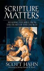 Scripture Matters:  Essays on Reading from the Heart of the Church