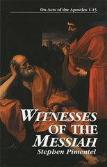 Witness of the Messiah:  On Acts of theApostles 1-15