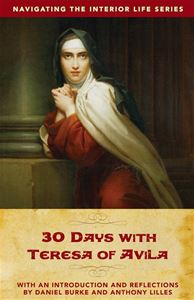 30 Days with Teresa of Avila:  Reflections on Her Letters (pb)
