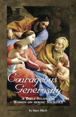 Courageous Generosity:  A Bible Study for Women on Heroic Sacrifice