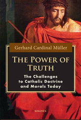The Power of Truth: The Challenges to Catholic Doctrine and Morals Today
