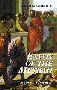 Envoy of the Messiah:  On Acts of the Apostles 16-28
