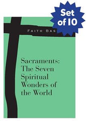 Faith Basics:  Sacraments:  The Seven Spiritual Wonders of the World  (set of 10)