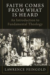 Faith Comes from What Is Heard: An Introduction to Fundamental Theology (HARDCOVER)