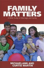 Family Matters:  A Bible Study on Marriage and Family
