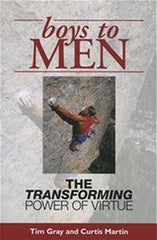 Boys To Men:  The Transforming Power of Virtue