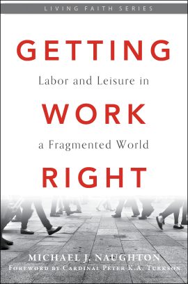 Getting Work Right: Labor and Leisure in a Fragmented World