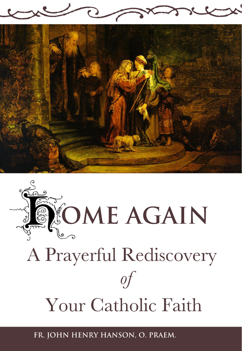 Home Again: A Prayerful Rediscovery of your Catholic Faith