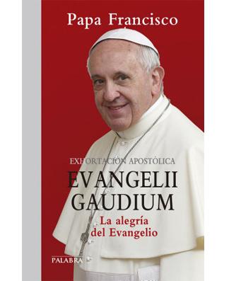 Evangelii Gaudium: La alegria del Evangelio (The Joy of the Gospel)