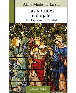 Las virtudes teologales (The Theological Virtues)