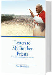 Letters to My Brother Priests: Complete Collection of Holy Thursday Letters (1979-2005)