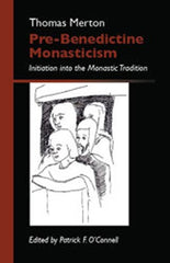 Pre-Benedictine Monasticism: Initiation into the Monastic Tradition