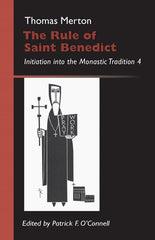 The Rule Of Saint Benedict: Initiation into the Monastic Tradition