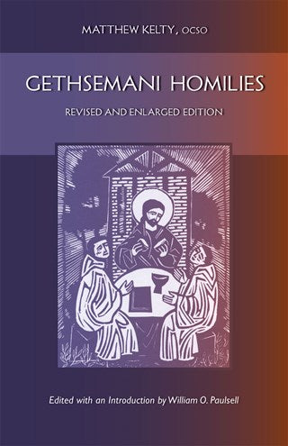 Gethsemani Homilies: Revised and Enlarged Edition