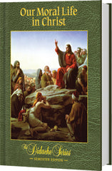 Our Moral Life in Christ - Semester Edition - HARDCOVER