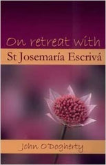 On Retreat with St. Josemaría Escrivá