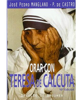 Orar con Teresa de Calcuta (Praying with Teresa of Calcutta)