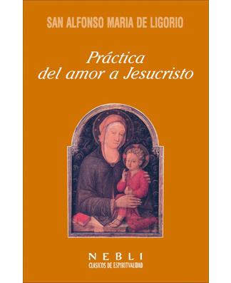 Práctica del amor a Jesucristo (The Practice of the Love for Jesus Christ)