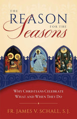 The Reason for the Seasons: Why Christians Celebrate What and When They Do