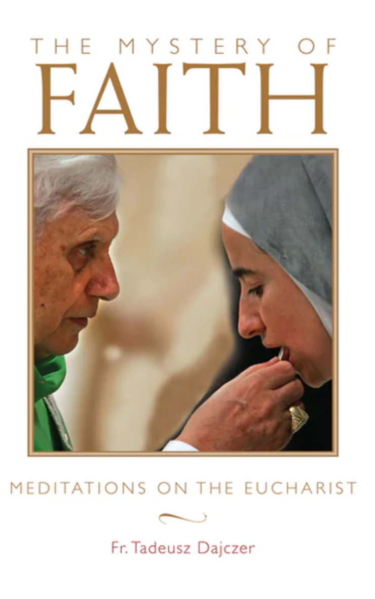 The Mystery of Faith: Meditations on the Eucharist