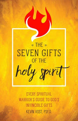 Seven Gifts of the Holy Spirit: Every Spiritual Warrior's Guide to God's Invincible Gifts