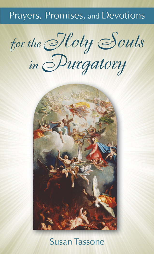 Prayers, Promises and Devotions for Holy Souls in Purgatory