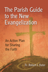 The Parish Guide to the New Evangelization
