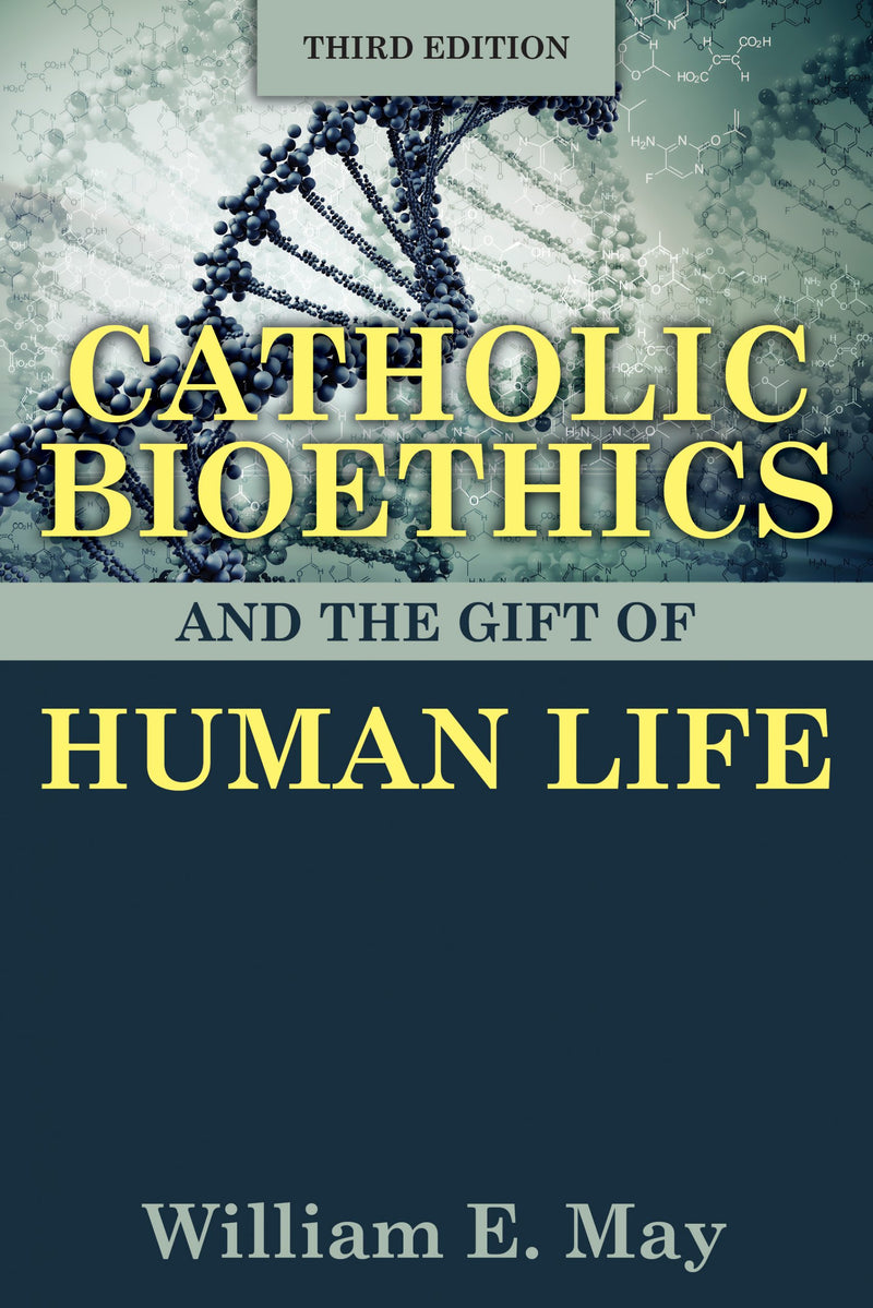 Catholic Bioethics, Third Edition