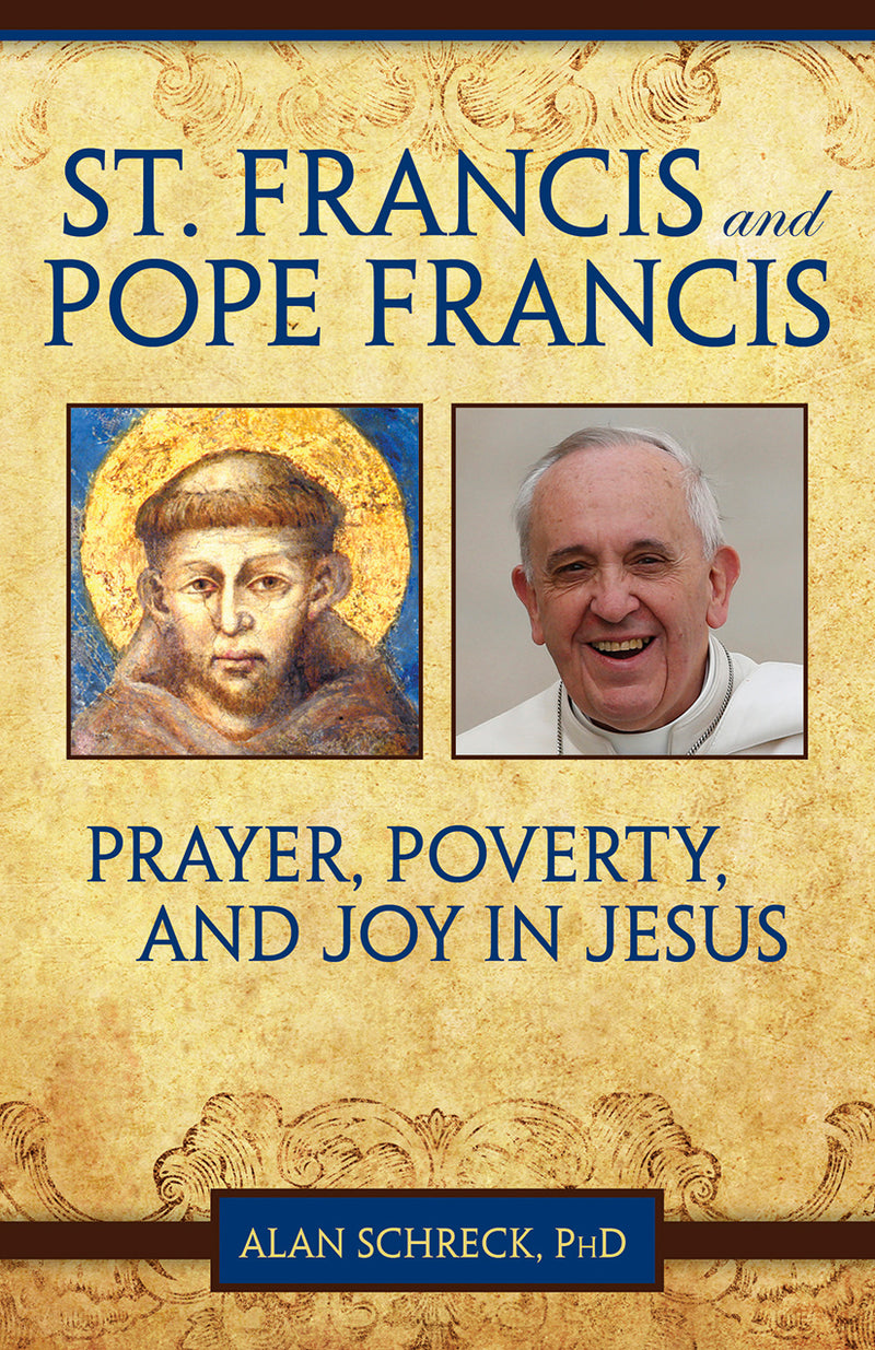 St. Francis and Pope Francis: Prayer, Poverty, and Joy
